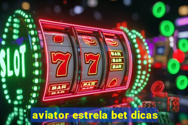 aviator estrela bet dicas